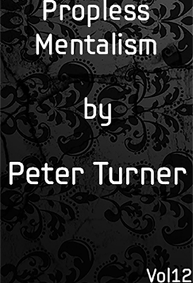 Propless Mentalism (Vol 12) by Peter Turner eBook DOWNLOAD