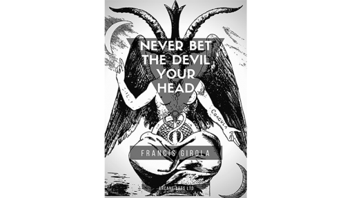 Never Bet the Devil Your Head by Francis Girola eBook DOWNLOAD