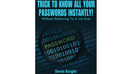 Trick To Know All Your Passwords Instantly! (Written for Magicians) by Devin Knight eBook DOWNLOAD